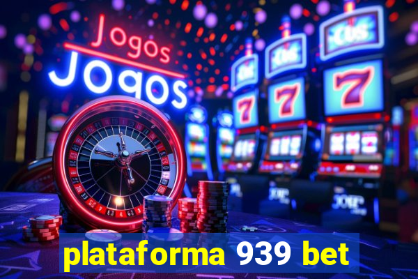 plataforma 939 bet